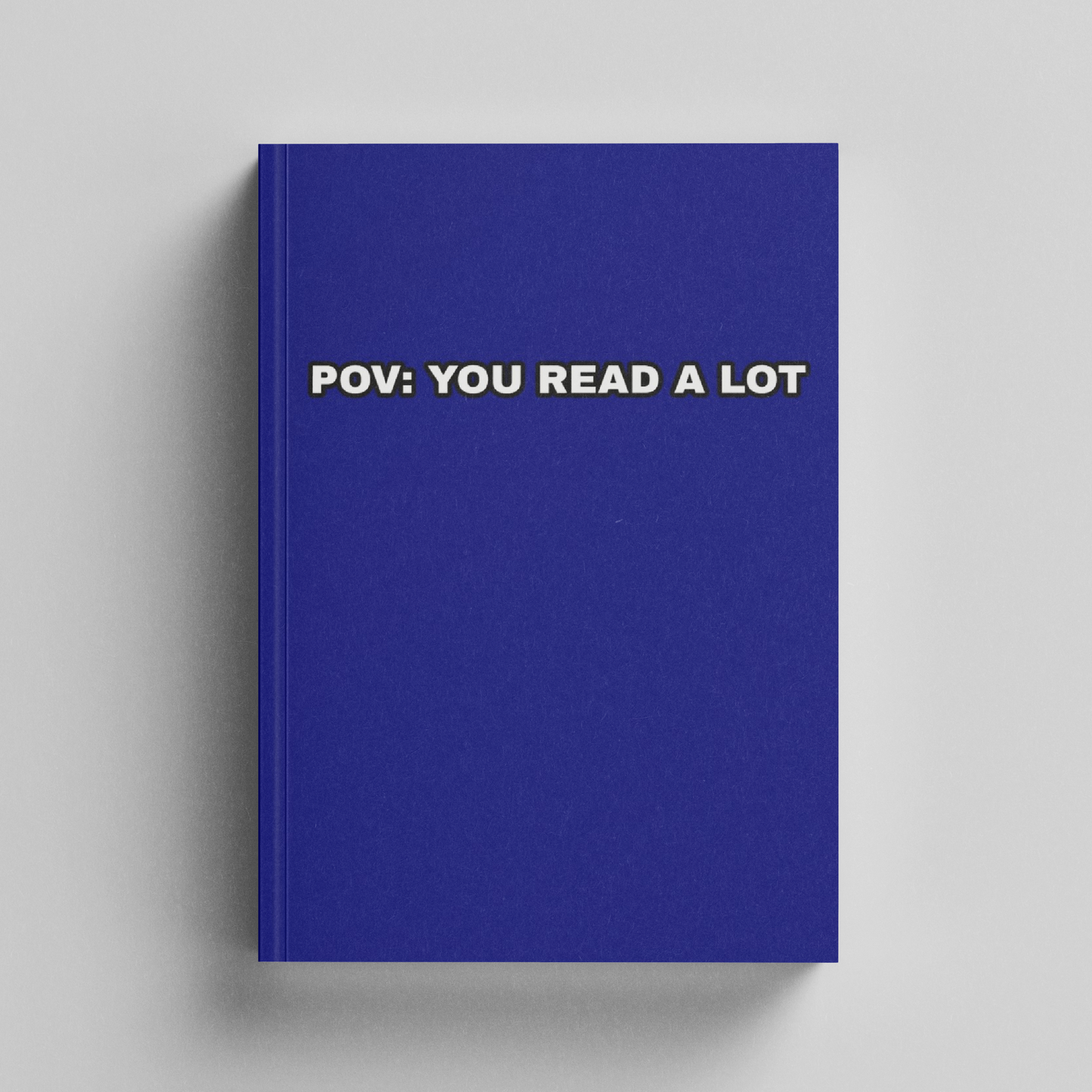 POV : you read a lot