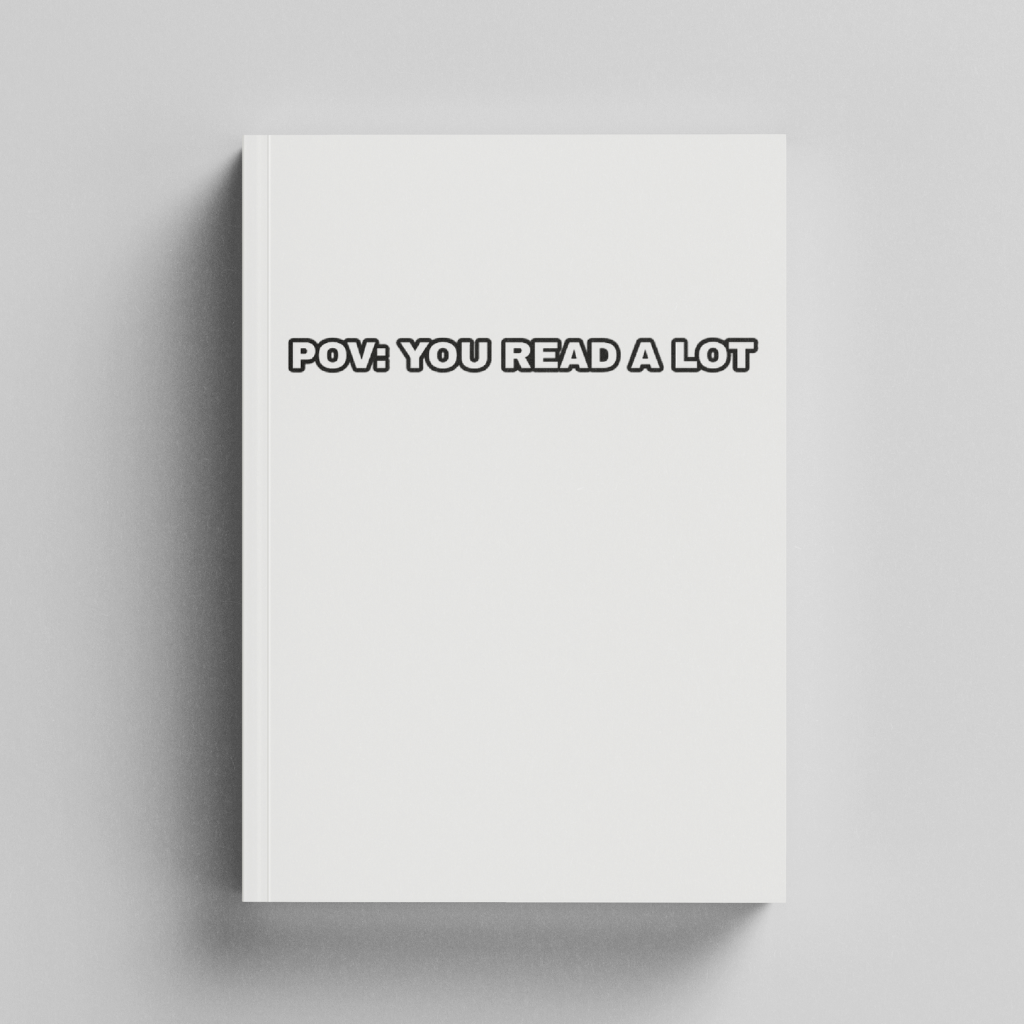 POV : you read a lot